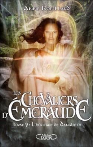 Les Chevaliers d’Émeraude – Tome 9: L’héritage de Danalieth