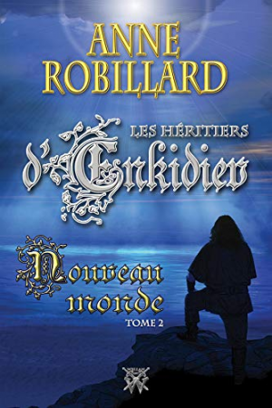 Les Héritiers d’Enkidiev 02 : Nouveau monde