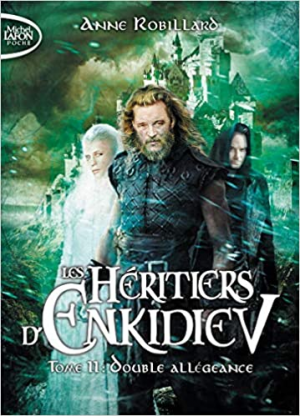 Les Héritiers d’Enkidiev, tome 11 : Double allégeance