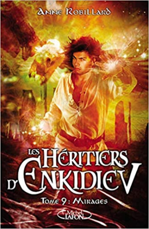 Les Héritiers d’Enkidiev, Tome 9 : Mirages