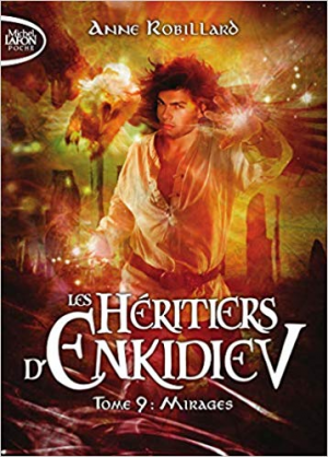 Les Héritiers d’Enkidiev, Tome 9: Mirages