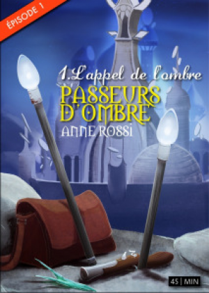 Passeurs d’ombre, épisode 1: L’Appel de l’ombre