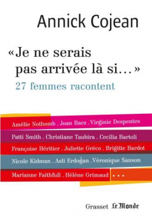 Je ne serais pas arrivée là si…
