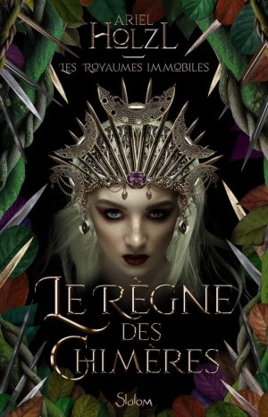 Les Royaumes immobiles, Tome 2 : Le Règne des chimères