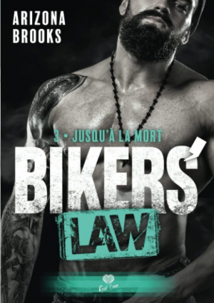 Bikers Law, Tome 3 : Jusqu’à la mort