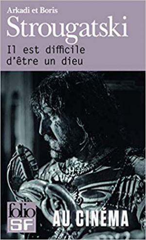 Il est difficile d’être un dieu