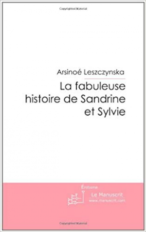 La fabuleuse histoire de Sandrine et Sylvie
