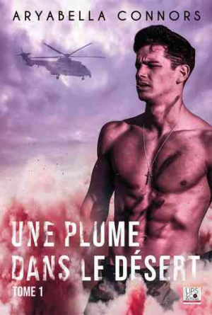 Une plume dans le désert, Tome 1