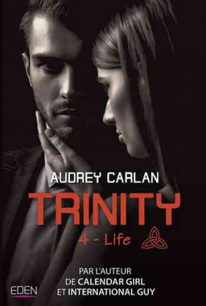 Trinity, Tome 4 : Life