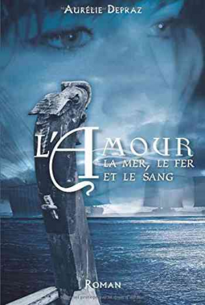 L’amour, la mer, le fer et le sang