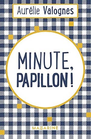 Minute Papillon !