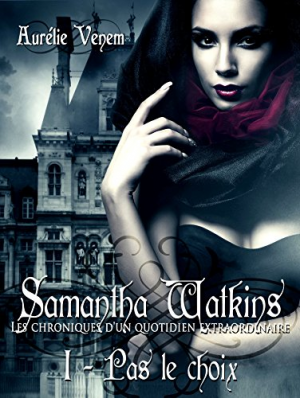Samantha Watkins, tome 1 : Pas le choix
