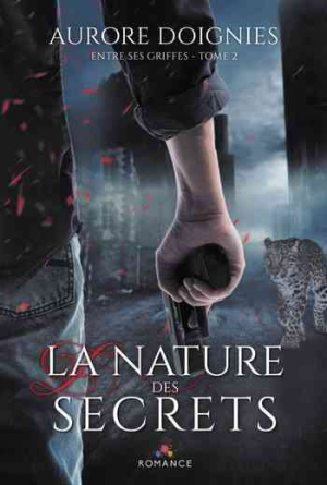Entre ses griffes, Tome 2 : La Nature des secrets
