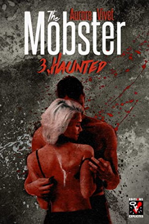 The Mobster, Tome 3 : Haunted