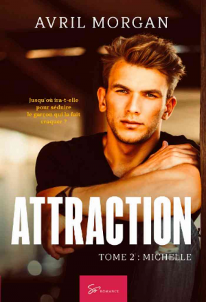 Attraction, Tome 2 : Michelle