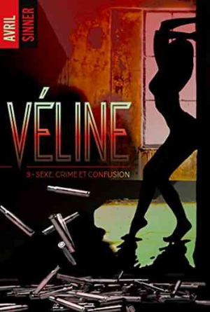 Véline – tome 3 : Sexe, crime & confusion