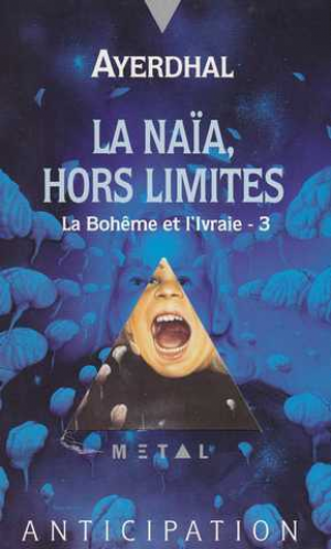 La Bohême et l’Ivraie, tome 3 : La Naïa, hors limites