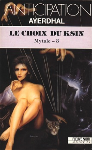 Mytale, tome 3 : Le choix du Ksin