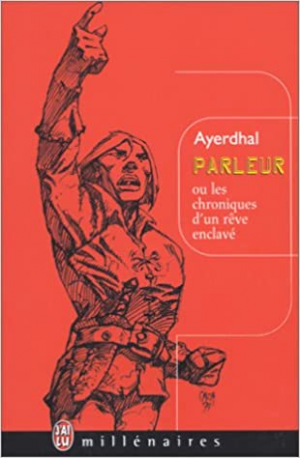 Parleur ou les chroniques d’un rêve enclavé