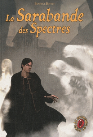 Le Grimoire au rubis – Cycle 2, Tome 3 : La Sarabande des spectres