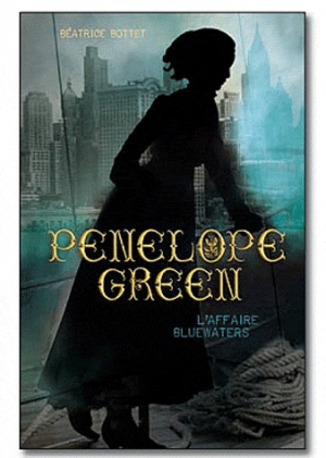 Penelope Green – Tome 2 – L’affaire Bluwaters