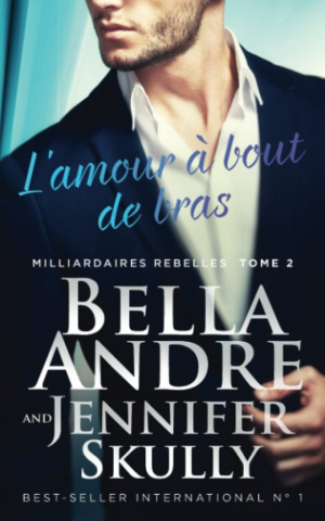 Milliardaires rebelles, Tome 2 : L’Amour à bout de bras
