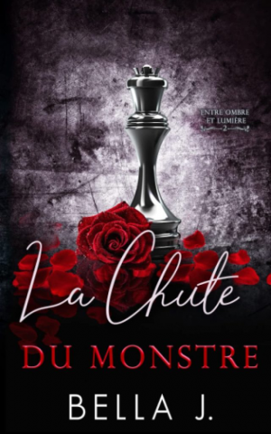 Entre ombre et lumière, Tome 2 : La Chute du monstre