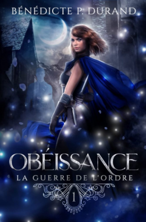 La Guerre de l’ordre, Tome 1 : Obéissance