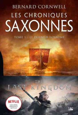 1001Ebooks - Les Chroniques saxonnes, Tome 1 : Le Dernier Royaume Les Chroniques saxonnes, Tome 1 : Le Dernier Royaume