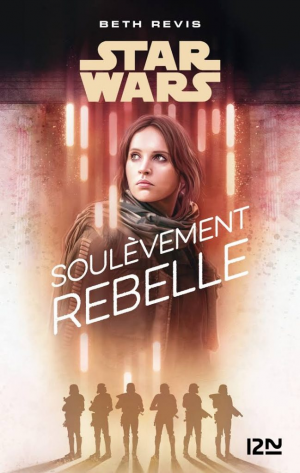 Star Wars – A Rogue One Story : Soulèvement rebelle