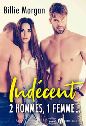 Indécent, 2 hommes, 1 femme…