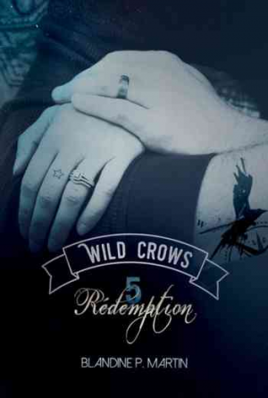 Wild Crows, Tome 5 : Rédemption