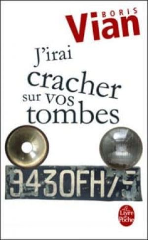 J irai cracher sur vos tombes