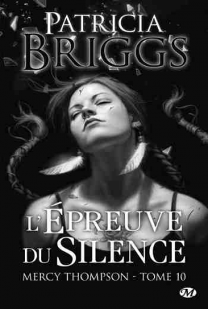 Mercy Thompson – Tome 10: L’épreuve du silence