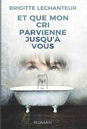 Et que mon cri parvienne jusqu’à vous