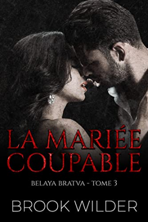 Belaya Bratva, Tome 3 : La Mariée Coupable