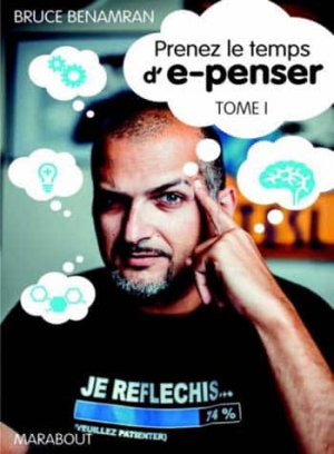 Prenez le temps d’e-penser, tome 1