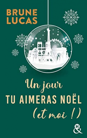 Un jour tu aimeras Noël (et moi)