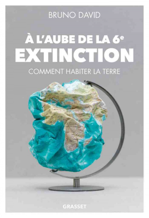 A l’aube de la 6e extinction: Comment habiter la Terre