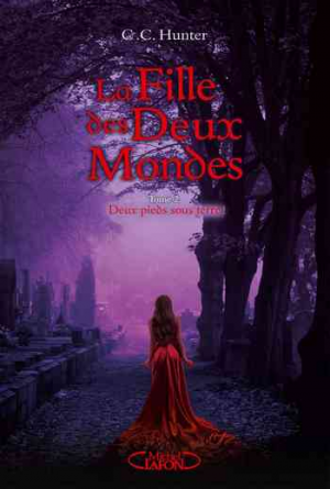La fille des deux mondes, Tome 2 : Deux pieds sous terre
