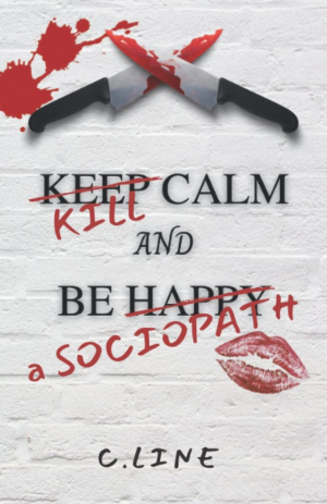 Kill calm and be a sociopath