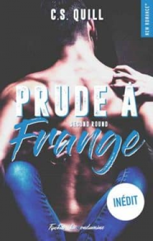 Prude à frange – Second Round