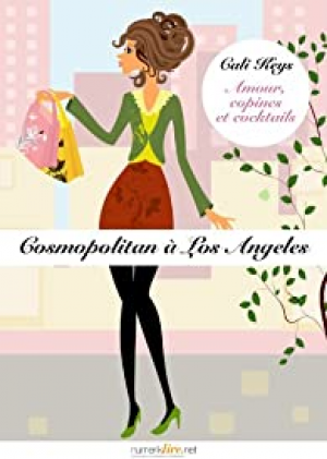 1001Ebooks - Cosmopolitan à Los Angeles, épisode 4: Amour, copines et cocktails, saison 1 Cosmopolitan à Los Angeles, épisode 4: Amour, copines et cocktails, saison 1