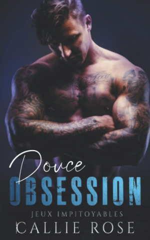 Jeux impitoyables, Tome 1 : Douce obsession