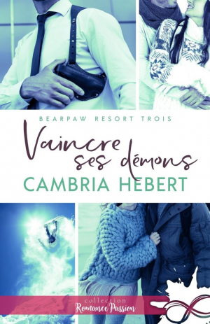 BearPaw Resort, Tome 3 : Vaincre ses démons