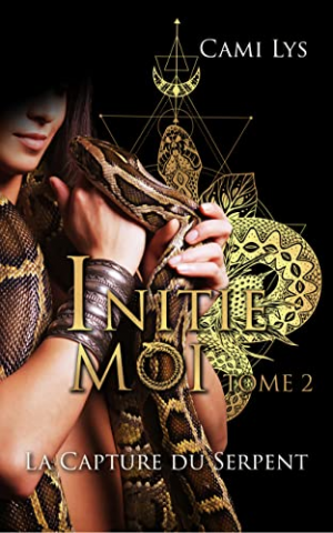 La Capture du serpent, Tome 2 : Initie-moi