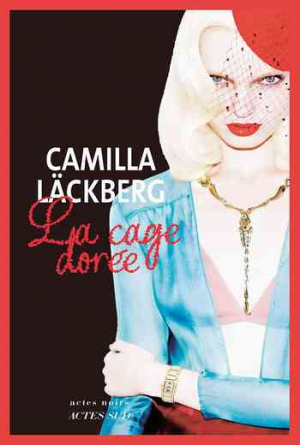 La cage dorée, Tome 1 : La vengeance d’une femme est douce et impitoyable