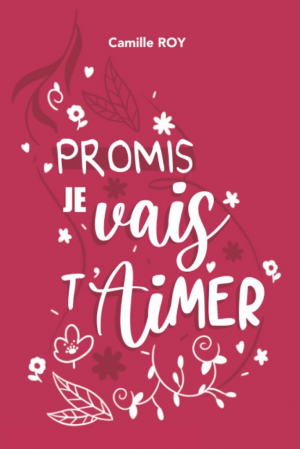 Promis, je vais t’aimer