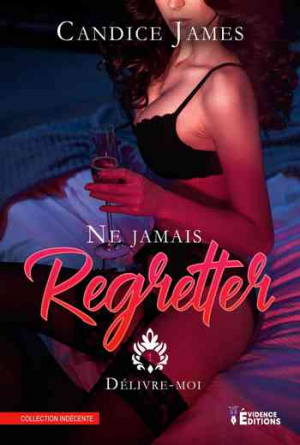 Ne jamais regretter, Tome 1 : Délivre-moi