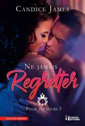 Ne jamais regretter, Tome 3 : Pour toujours